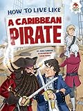 How To Live Like A Caribbean Pirate