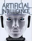 Artificial Intelligence Building Smarter Machines