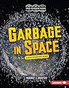 Garbage in space : a space discovery guide