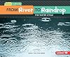 From River to Raindrop: The Water Cycle (Start to Finish) (Start to Finish, Second Series)