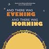 And there was evening and there was morning