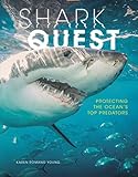Shark Quest Protecting The Oceans Top Predators