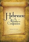 Hebrews: A Reader's Companion: Staying in the Service