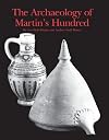 The archaeology of Martin's hundred. Part I, Interpretive studies