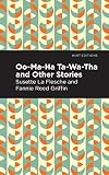 Oo-Ma-Ha-Ta-Wa-Tha and Other Stories (Mint Editions―Native Stories, Indigenous Voices)