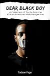 Dear Black Boy: A collection of truths from the African American male perspective