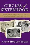 Circles of Sisterhood: A History of Mission, Service, and Fellowship in Mennonite Women's Organizations (Anab. & Menn. Hist.)
