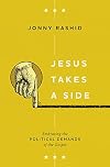 Jesus Takes a Side: Embracing the Political Demands of the Gospel
