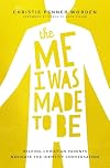 The Me I Was Made to Be: Helping Christian Parents Navigate the Identity Conversation