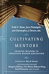 Cultivating Mentors: Sharing Wisdom in Christian Higher Education