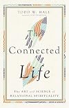 The Connected Life: The Art and Science of Relational Spirituality