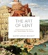The Art of Lent: A Painting a Day from Ash Wednesday to Easter