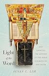 Light of the Word: How Knowing the History of the Bible Illuminates Our Faith