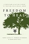 Freedom to Heal: A Christian Clinician's Guide to Treating Child Sexual Abuse (Christian Association for Psychological Studies Books)