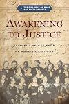 Awakening to Justice: Faithful Voices from the Abolitionist Past