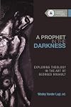 A Prophet in the Darkness: Exploring Theology in the Art of Georges Rouault