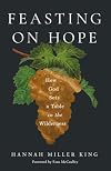 Feasting on Hope: How God Sets a Table in the Wilderness