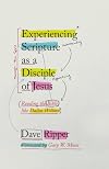 Experiencing Scripture as a Disciple of Jesus: Reading the Bible like Dallas Willard