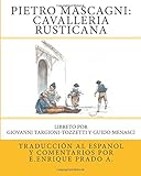 Pietro Mascagni Cavalleria Rusticana Libreto Por Giovanni Targionitozzetti Y Guido Menasci Opera En Espanol Spanish Edition