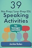 39 Nopreplowprep Esl Speaking Activities For Teenagers And Adults