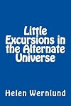 Little Excursions in the Alternate Universe
