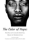 The Color of Hope: People of Color Mental Health Narratives