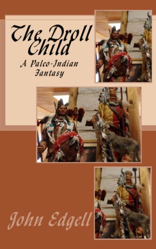 The Droll Child: A Paleo Indian Fantasy
