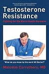 Testosterone Resistance: Fighting for the Men's Health Hormone