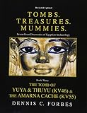 Tombstreasures Mummies Book Three The Tomb Of Yuya Thuyu And The Amarna Cache