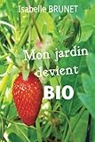 Mon Jardin Devient Bio Comment Passer Dun Jardinage Conventionnel Un Jardinage Biologique 