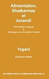 Alimentation, Shatkarmas Et Amaroli   Alimentation Yogique & Nettoyage Pour La Sant%C3%A9 Et L%E2%80%99esprit