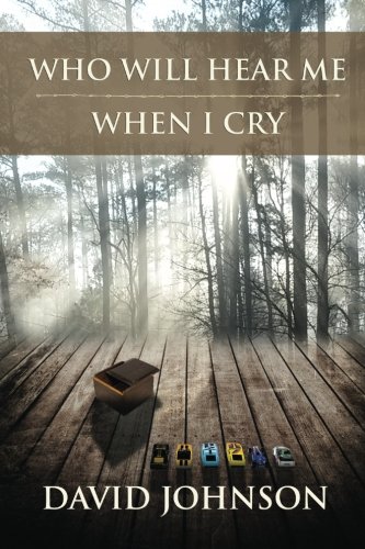 Who Will Hear Me When I Cry book cover