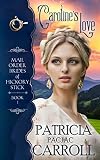 Caroline's Love (Mail Order Brides of Hickory Stick #1)