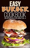 Easy Burger Cookbook (The Effortless Chef Series)