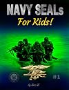 NAVY SEALs For Kids (Leadership and Self-Esteem and Self-Respect Books For Kids) (Volume 1)