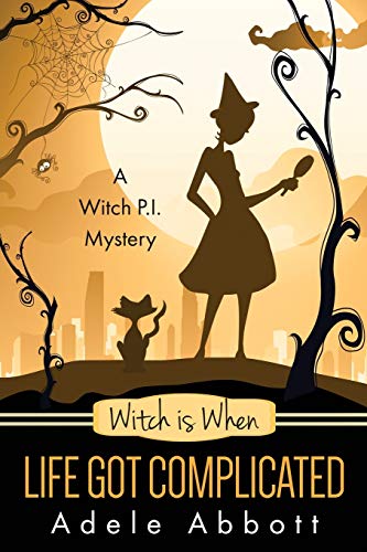 Witch Is When Life Got Complicated book cover