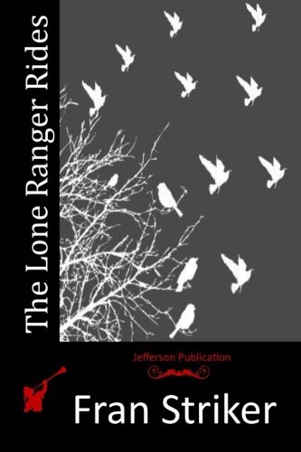 The Lone Ranger Rides book cover