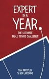 Expert In A Year: The Ultimate Table Tennis Challenge
