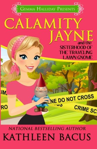 Calamity Jayne and the Sisterhood of the Traveling Lawn Gnome book cover