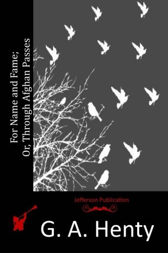 Cover of For Name and Fame; or, Through Afghan Passes