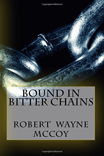 Bound in Bitter Chains