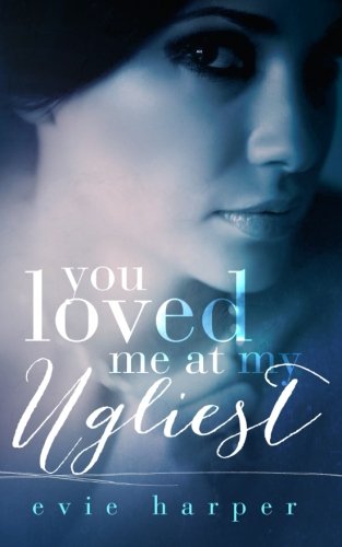 You Loved Me At My Ugliest book cover
