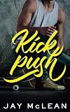 Kick Push (Kick Push, #1)