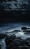 From the Roaring Deep: A Devotional in Honor of Poseidon and the Spirits of the Sea