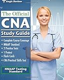 The Official Cna Study Guide A Complete Guide To The Cna Exam With Pretest And Practice Tests For The Nnaap Standard