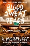 Blood, Sweat & Tears (The New World) (Volume 5)