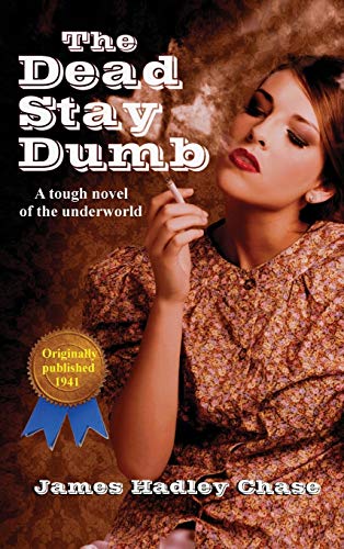 The Dead Stay Dumb / Kiss My Fist! book cover