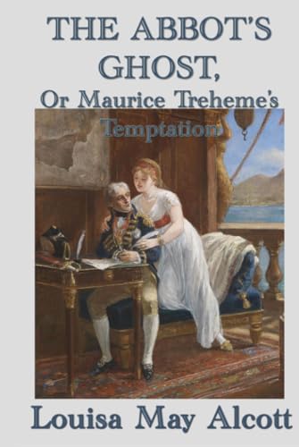 The Abbot's Ghost, Or Maurice Treheme's Temptation book cover