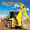 Backhoes (Little Pebble: Construction Vehicles at Work)
