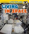 Living in Space (Little Explorer: Little Astronaut)